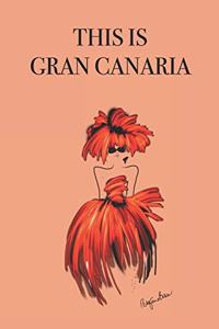 This is Gran Canaria: Stylishly illustrated little notebook is the perfect accessory to accompany you on your visit to this beautiful island.