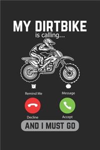 My Dirtbike Is Calling And I Must Go