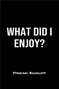 What Did I Enjoy?