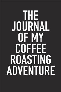 The Journal of My Coffee Roasting Adventure