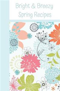 Bright & Breezy Spring Recipes