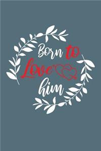 Born to Love Him