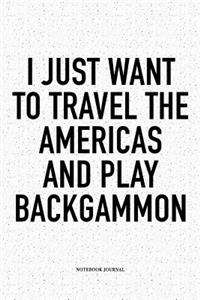 I Just Want to Travel the Americas and Play Backgammon