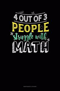 4 Out Of 3 People Struggle With Math