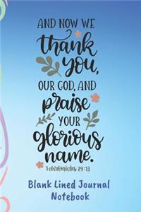 And Now We Thank You Our God Blank Lined Journal Notebook