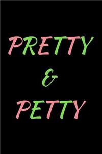Pretty & petty