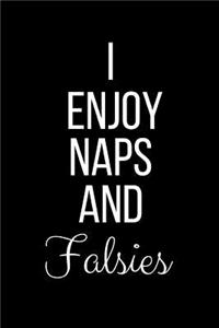 I Enjoy Naps And Falsies