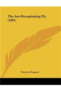 The Ant-Decapitating Fly (1901)
