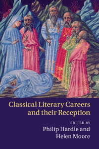 Classical Literary Careers and Their Reception