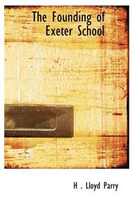 The Founding of Exeter School