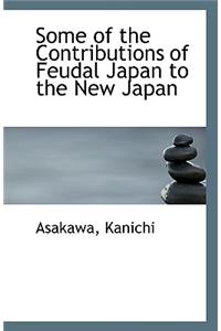 Some of the Contributions of Feudal Japan to the New Japan