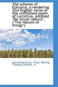 The Scheme of Epicurus; A Rendering Into English Verse of the Unfinished Poem of Lucretius