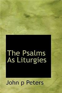 The Psalms as Liturgies