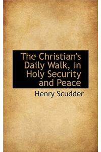 The Christian's Daily Walk, in Holy Security and Peace