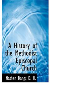 A History of the Methodist Episcopal Church