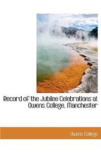 Record of the Jubilee Celebrations at Owens College, Manchester