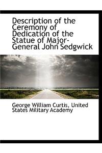 Description of the Ceremony of Dedication of the Statue of Major-General John Sedgwick