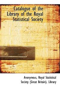Catalogue of the Library of the Royal Statistical Society