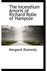 The Incendium Amoris of Richard Rolle of Hampole