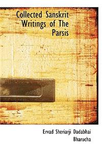 Collected Sanskrit Writings of the Parsis