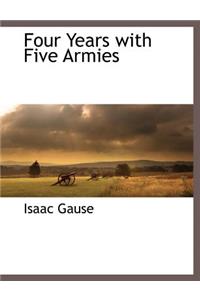 Four Years with Five Armies
