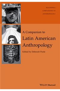 A Companion to Latin American Anthropology