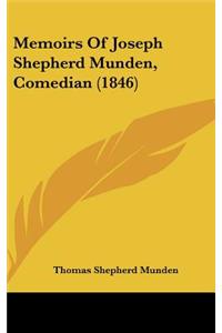 Memoirs of Joseph Shepherd Munden, Comedian (1846)