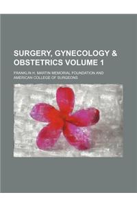 Surgery, Gynecology & Obstetrics Volume 1