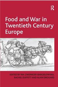 Food and War in Twentieth Century Europe