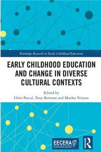 Early Childhood Education and Change in Diverse Cultural Contexts