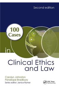 100 Cases in Clinical Ethics and Law