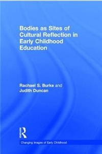 Bodies as Sites of Cultural Reflection in Early Childhood Education