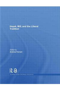 Hayek, Mill and the Liberal Tradition