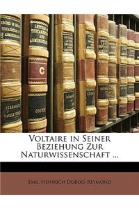 Voltaire in Seiner Beziehung Zur Naturwissenschaft.