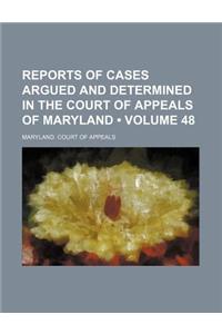 Reports of Cases Argued and Determined in the Court of Appeals of Maryland (Volume 48)