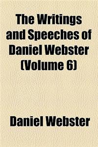 The Writings and Speeches of Daniel Webster (Volume 6); Speeches in Congress, Etc