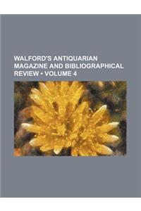 Walford's Antiquarian Magazine and Bibliographical Review (Volume 4)