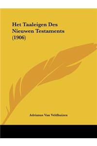 Het Taaleigen Des Nieuwen Testaments (1906)