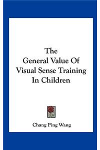 The General Value of Visual Sense Training in Children