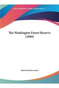 The Washington Forest Reserve (1899)