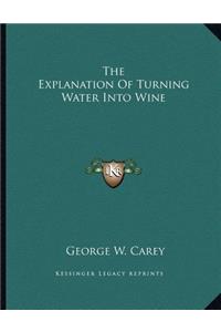 The Explanation of Turning Water Into Wine