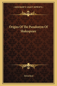 Origins of the Pseudonym of Shakespeare