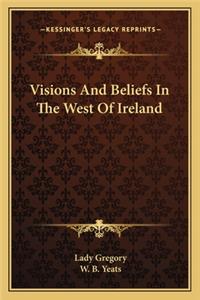 Visions And Beliefs In The West Of Ireland
