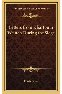 Letters from Khartoum Written During the Siege