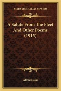 Salute from the Fleet and Other Poems (1915) a Salute from the Fleet and Other Poems (1915)