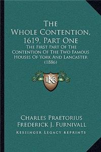 Whole Contention, 1619, Part One