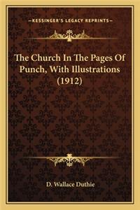 Church in the Pages of Punch, with Illustrations (1912) the Church in the Pages of Punch, with Illustrations (1912)