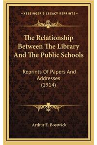 The Relationship Between the Library and the Public Schools