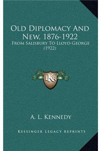 Old Diplomacy and New, 1876-1922