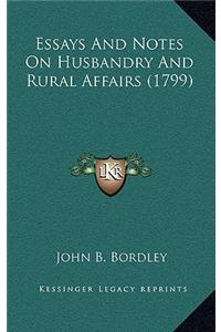 Essays and Notes on Husbandry and Rural Affairs (1799)